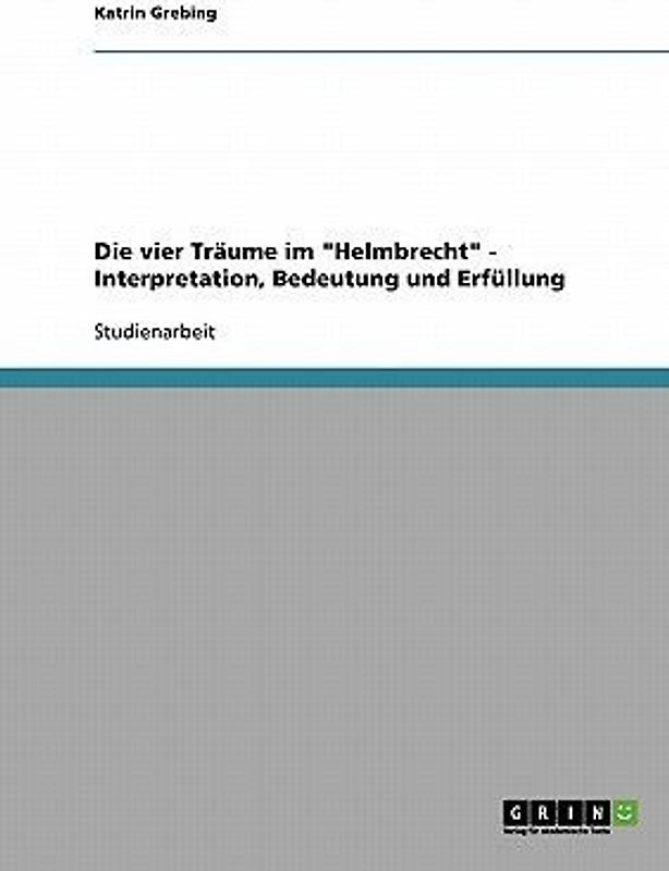 Die vier Träume im "Helmbrecht" - Interpretation, Bedeutung und Erfüllung