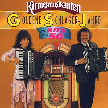 Kirmesmusikanten - Goldene Schlager-Jahre-die H