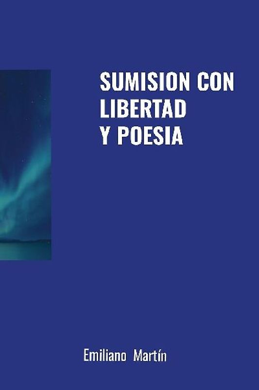 SUMISION CON LIBERTAD Y POESIA