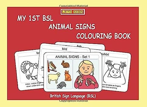 MY 1st BSL ANIMAL Signs COLOURING Book: British Sign Language (BSL) (Let's Sign BSL, Band 4)