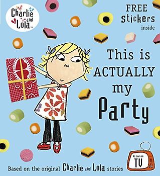 Charlie and Lola: This is Actually My Party