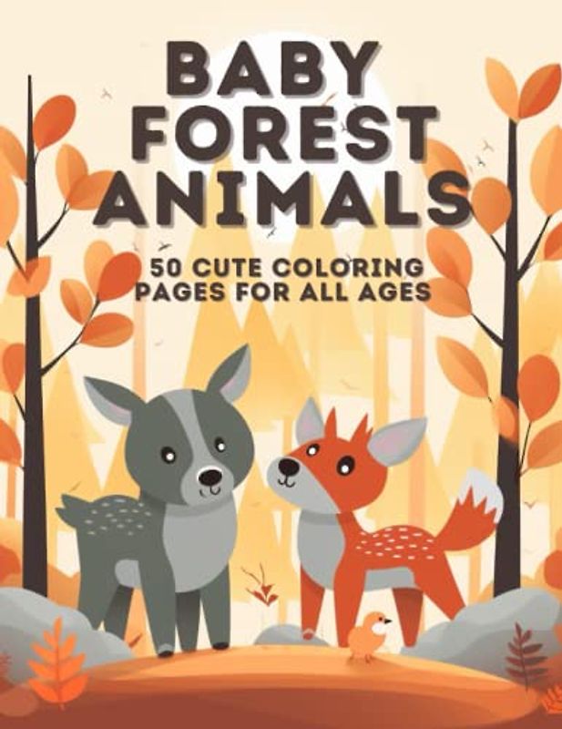 Baby Forest Animals: 50 Cute Coloring Pages For All Ages