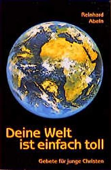 Deine Welt ist einfach toll