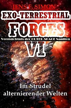 EXO-TERRESTRIAL-FORCES / Im Strudel alternierender Welten (EXO-TERRESTRIAL-FORCES 6)