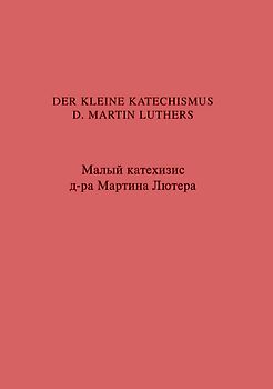 Der Kleine Katechismus D. Martin Luthers