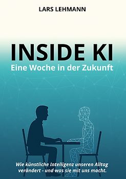 Inside KI - Eine Woche in der Zukunft