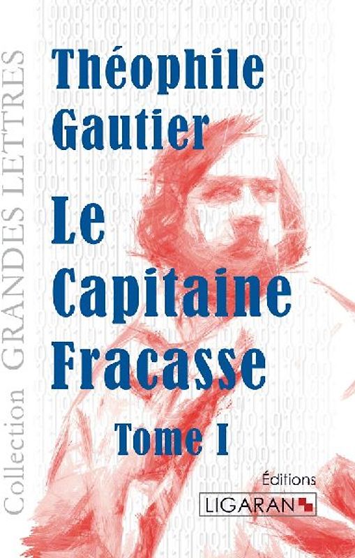 Le Capitaine Fracasse - Tome 1 (grands caractères)