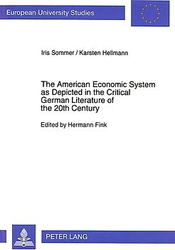 The American Economic System as Depicted in the Critical German Literature of the 20th Century