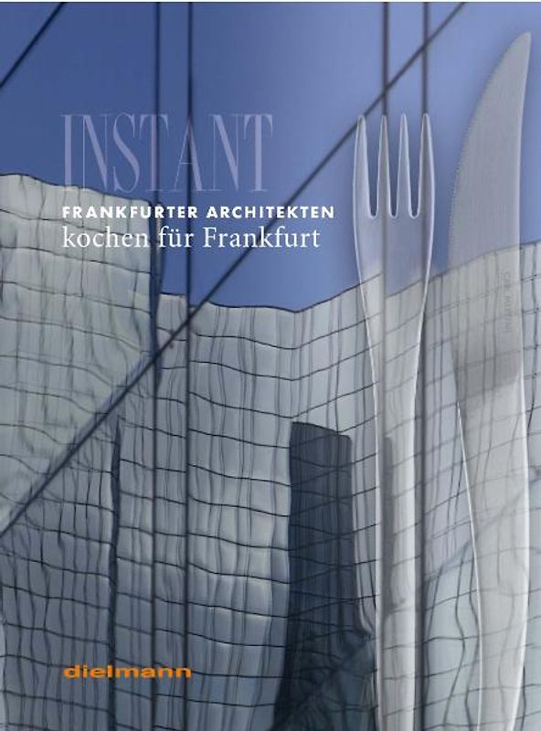 Frankfurter Architekten kochen für Frankfurt. Ein Kochbuch. Band 1