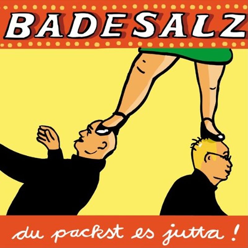 Badesalz - Du Packst Es,Jutta