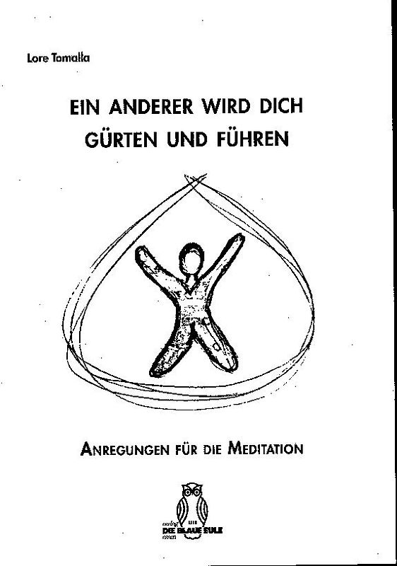 Ein anderer wird dich gürten und führen