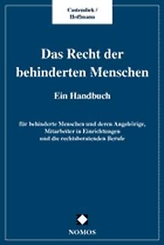 Das Recht der behinderten Menschen. Ein Handbuch für behinderte Menschen und deren Angehörige, Mitarbeiter in Einrichtungen und die rechtsberatenden Berufe