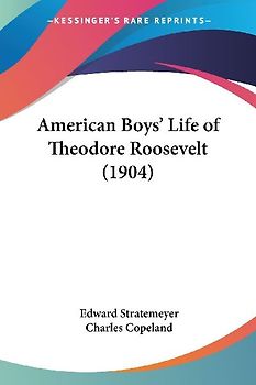 American Boys' Life of Theodore Roosevelt (1904)