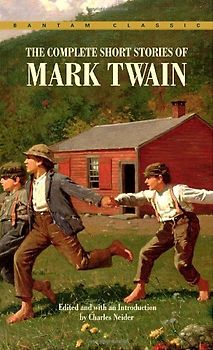 The Complete Short Stories of Mark Twain (Bantam Classic) - Mark Twain