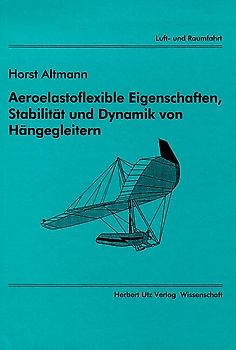 Aeroelastoflexible Eigenschaften, Stabilität und Dynamik von Hängegleitern