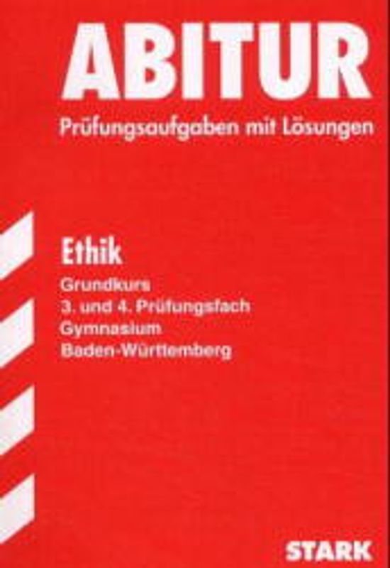 STARK Abitur-Prüfungen Ethik - Gymnasium Baden-Württemberg