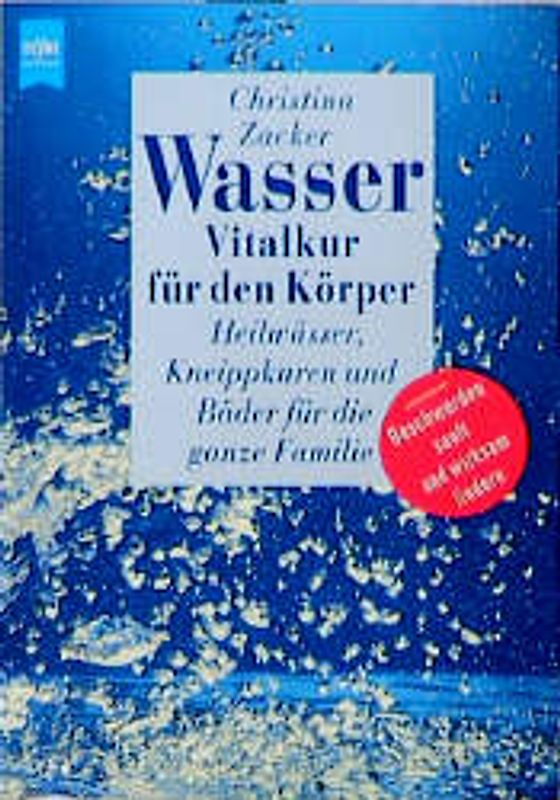 Wasser - Vitalkur für den Körper. Heilwässer, Kneippkuren und Bäder für die ganze Familie