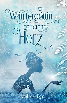 Der Wintergöttin gefrorenes Herz