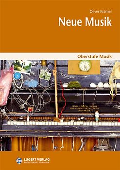 Oberstufe Musik: Neue Musik, Schülerheft ab 10 Exemplare