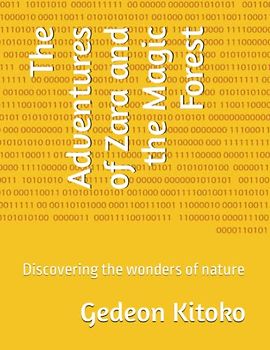 The Adventures of Zara and the Magic Forest: Discovering the wonders of nature