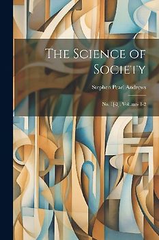 The Science of Society: No. 1[-2], Volumes 1-2