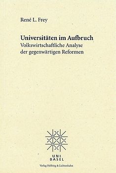 Universitäten im Aufbruch. Volkswirtschaftliche Analyse der gegenwärtigen Reformen