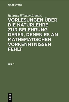 Vorlesungen über die Naturlehre zur Belehrung derer, denen es an mathematischen Vorkenntnissen fehlt