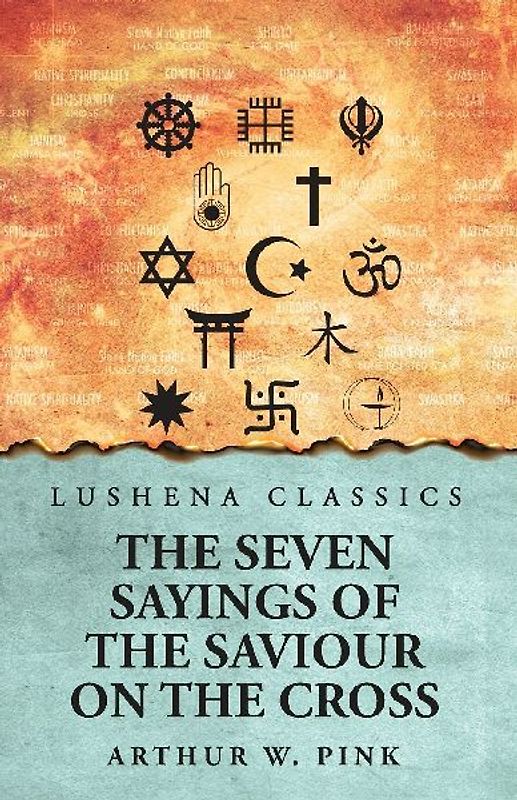 The Seven Sayings of the Saviour on the Cross