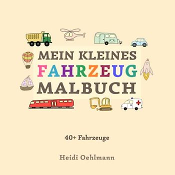 Mein kleines Fahrzeug-Malbuch