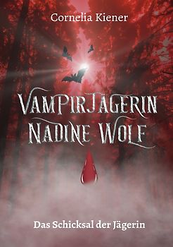Vampirjägerin Nadine Wolf / Vampirjägerin Nadine Wolf - Das Schicksal der Jägerin