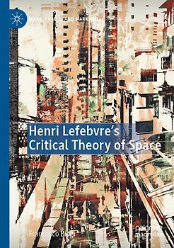 Henri Lefebvre's Critical Theory of Space