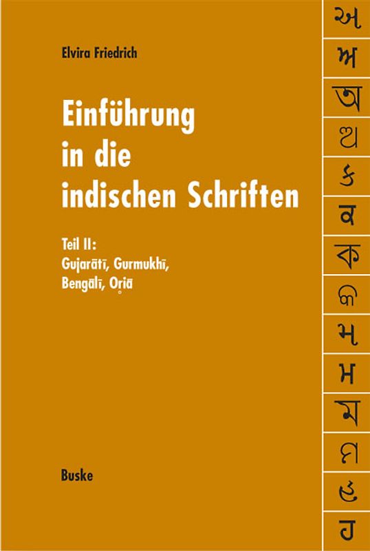 Einführung in die indischen Schriften. Teil 2: Gujarati, Gurmukhi, Bengali, Oria