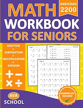 Simple Math Workbook For Seniors Addition,Subtraction,Multiplication And Division Exercises With Answers: Math Practice Workbook For Seniors Single ... 2200 Exercises | Math Worksheets For Seniors