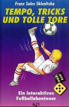 Tempo, Tricks und tolle Tore