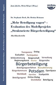 Mehr Beteiligung wagen - Evaluation des Modellprojekts Strukturierte Bürgerbeteiligung