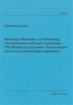 Neuartige Methoden zur Erhöhung der Generationseffizienz kohärenter THz-Strahlung und deren Transmission durch sub-wellenlängen Aperturen