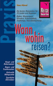 Reise Know-How Praxis: Wann wohin reisen?. Ratgeber mit vielen praxisnahen Tipps und Informationen