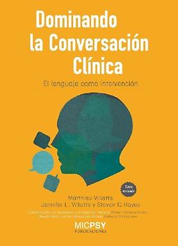 Dominando la conversación clínica : el lenguaje como intervención