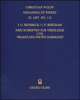 Drei Schriften zur Theologie und 'Praestabilierten Harmonie'