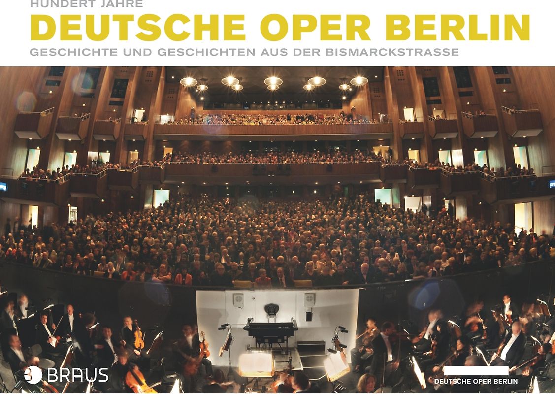 Hundert Jahre Deutsche Oper Berlin