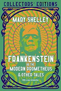 Frankenstein, or The Modern Prometheus