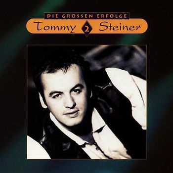 Tommy Steiner - Die grossen Erfolge Vol. 2