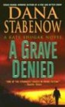 A Grave Denied: A Kate Shugak Novel (Kate Shugak Mysteries)