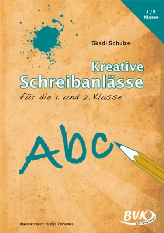 Kreative Schreibanlässe. für die 1. und 2. Klasse