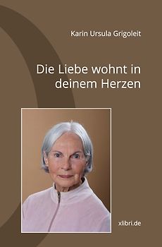 Die Liebe wohnt in deinem Herzen!