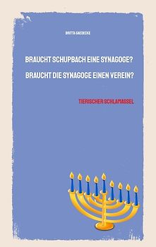 Braucht Schupbach eine Synagoge? Braucht die Synagoge einen Verein?