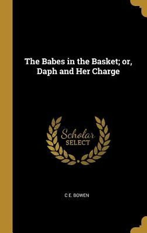 The Babes in the Basket; or, Daph and Her Charge