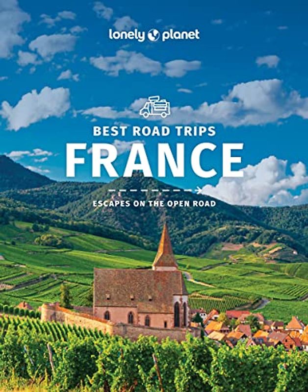 Lonely Planet Best Road Trips France 3 (Road Trips Guide)