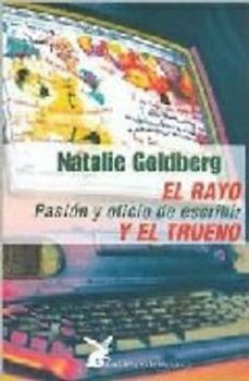El rayo y el trueno : pasión y oficio de escribir