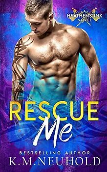 Rescue Me (Heathens Ink, Band 1)